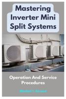 Mastering Inverter Mini Split Systems