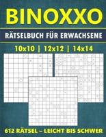 BINOXXO Rätselbuch Für Erwachsene - 612 Rätsel (10X10, 12X12,14X14) - Leicht Bis Schwer