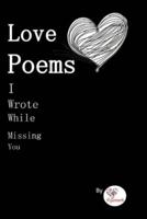 Love Poems I Wrote While Missing You