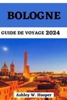 Bologne Guide De Voyage 2024