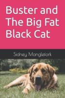 Buster and The Big Fat Black Cat