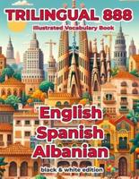 Trilingual 888 English Spanish Albanian Illustrated Vocabulary Book