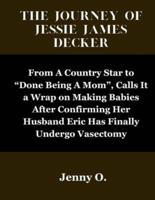 The JOURNEY OF JESSIE JAMES DECKER