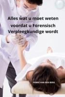 Alles Wat U Moet Weten Voordat U Forensisch Verpleegkundige Wordt