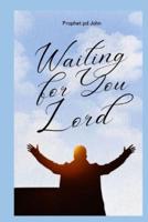 Waiting for You, Lord