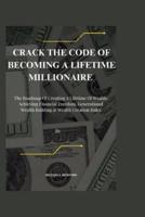 Crack The Code Of Becoming A Lifetime Millionaire