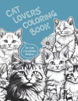 Cat Lovers' Coloring Book, 30 Cute Cat Coloring Pages For Adults, Seniors & Teens