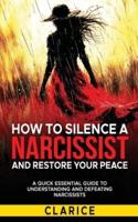 How To Silence A Narcissist And Restore Your Peace