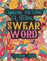 Amazing Patterns A Floral Swear Word Coloring Book