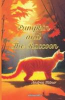Pumpkin and The Raccoon