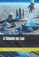 A Cidade Na Lua