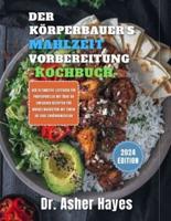 Der Körperbauer's Mahlzeit Vorbereitung Kochbuch