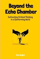 Beyond the Echo Chamber