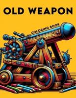 Old Weapon Coloring Book