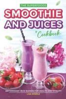 The Superfoods Smoothie and Juices Cookbook
