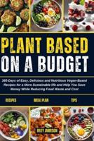 Plant Based on a Budget Cookbook