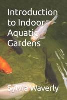 Introduction to Indoor Aquatic Gardens