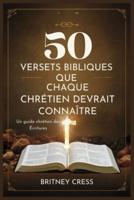 50 Versets Bibliques Que Chaque Chrétien Devrait Connaître