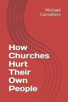 How Churches Hurt Their Own People