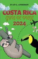 Guía De Viaje De Costa Rica 2024