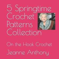 5 Springtime Crochet Patterns Collection