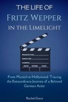 The Life of Fritz Wepper in the Limelight
