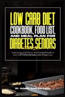 Low Carb Diet Cookbook, Food List, and Meal Plan for Diabetes Seniors