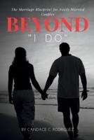 Beyond ''I Do''