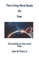 The Living Word Study On Fear
