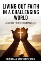 Living Out Faith in a Challenging World