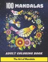 100 Mandalas Adult Coloring Book The Art of Mandala