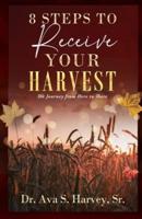 8 Steps to Receive Your Harvest