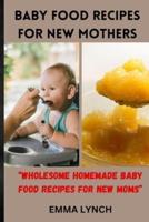 Baby Food Recipes for New Mothers