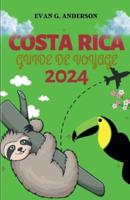 Guide De Voyage Costa Rica 2024