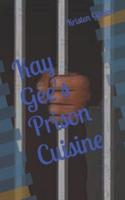 Kay Gee's Prison Cuisine