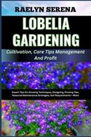 LOBELIA GARDENING Cultivation, Care Tips Management And Profit