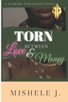 Torn Between Love and Money