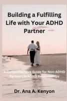 Building a Fulfilling Life With Your ADHD Partner