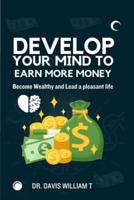 Develop Your Mind to Earn More Money