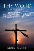 Thy Word Presents the Gifts of the Spirit