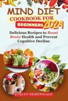Mind Diet Cookbook for Beginners 2024
