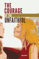 The Courage of the Unfaithful