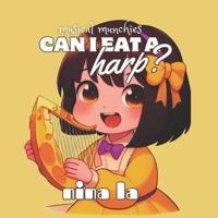 Can I Eat a Harp?