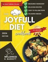 The Joyfull Diet Cookbook 2024