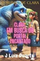 Clara Em Busca Do Portal Encantado