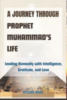 A Journey Through Prophet Muhammad's Life