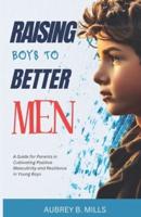 Raising Boys To Better Men