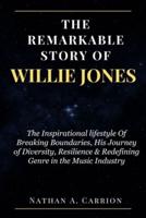 The Remarkable Story of Willie Jones