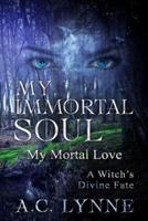 My Immortal Soul & Mortal Love