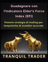 Guadagnare Con L'indicatore Elder's Force Index (EFI)